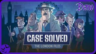 Case Solved: The London Files | DEMO