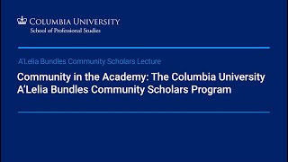 Community in the Academy: The Columbia University A’Lelia Bundles Community Scholars Program