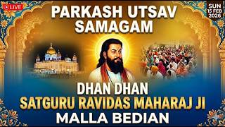 Live | Parkash Utsav Samagam Dhan Dhan Satguru Ravidas Maharaj Ji | Malla Bedian | 15 Feb 2026
