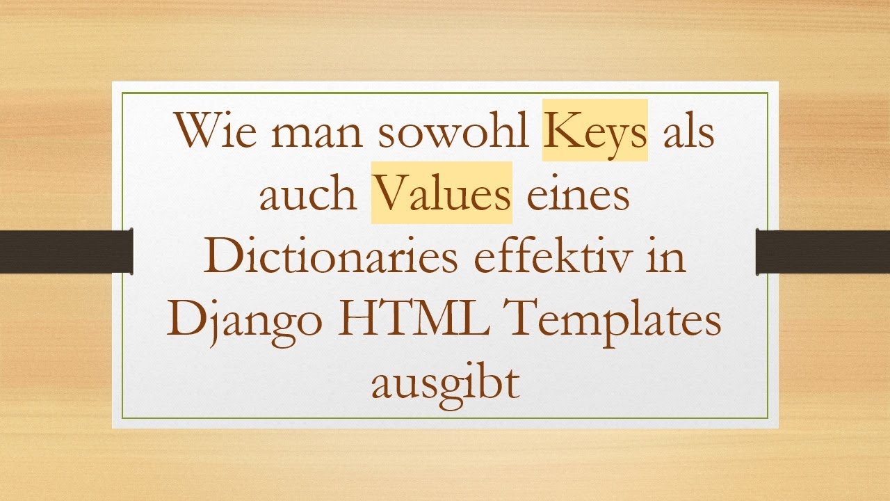 Wie man sowohl Keys als auch Values eines Dictionaries effektiv in Django HTML Templates ausgibt