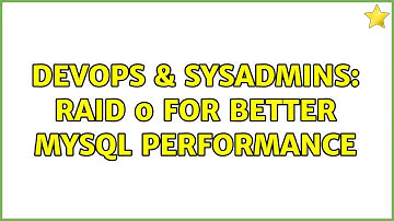 DevOps & SysAdmins: RAID 0 for better MySQL performance (2 Solutions!!)