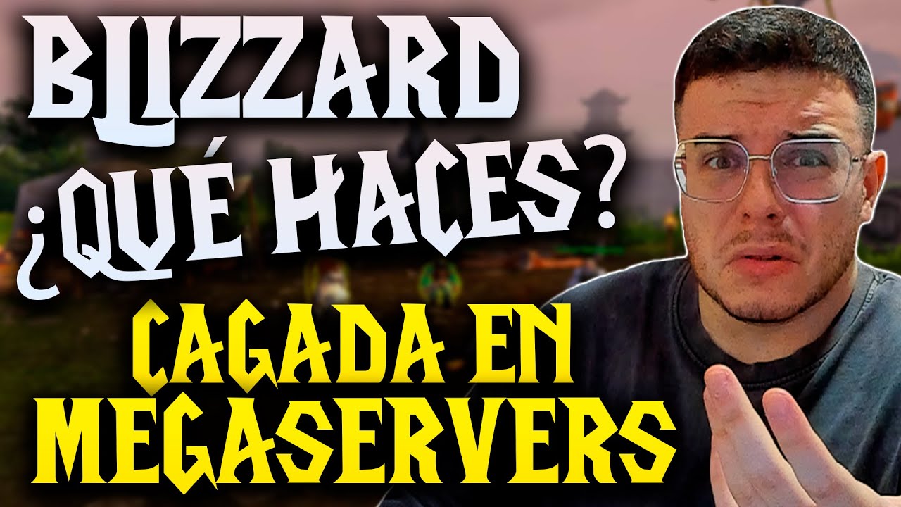 ERRORES DE BLIZZARD CON LOS MEGASERVIDORES DE WOW PANDARIA ANTES DE SACARLOS💥 | MUCHAMIEL