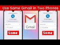 How To Use 1 Gmail Account In 2 Phones | Same Gmail On Multiple Devices