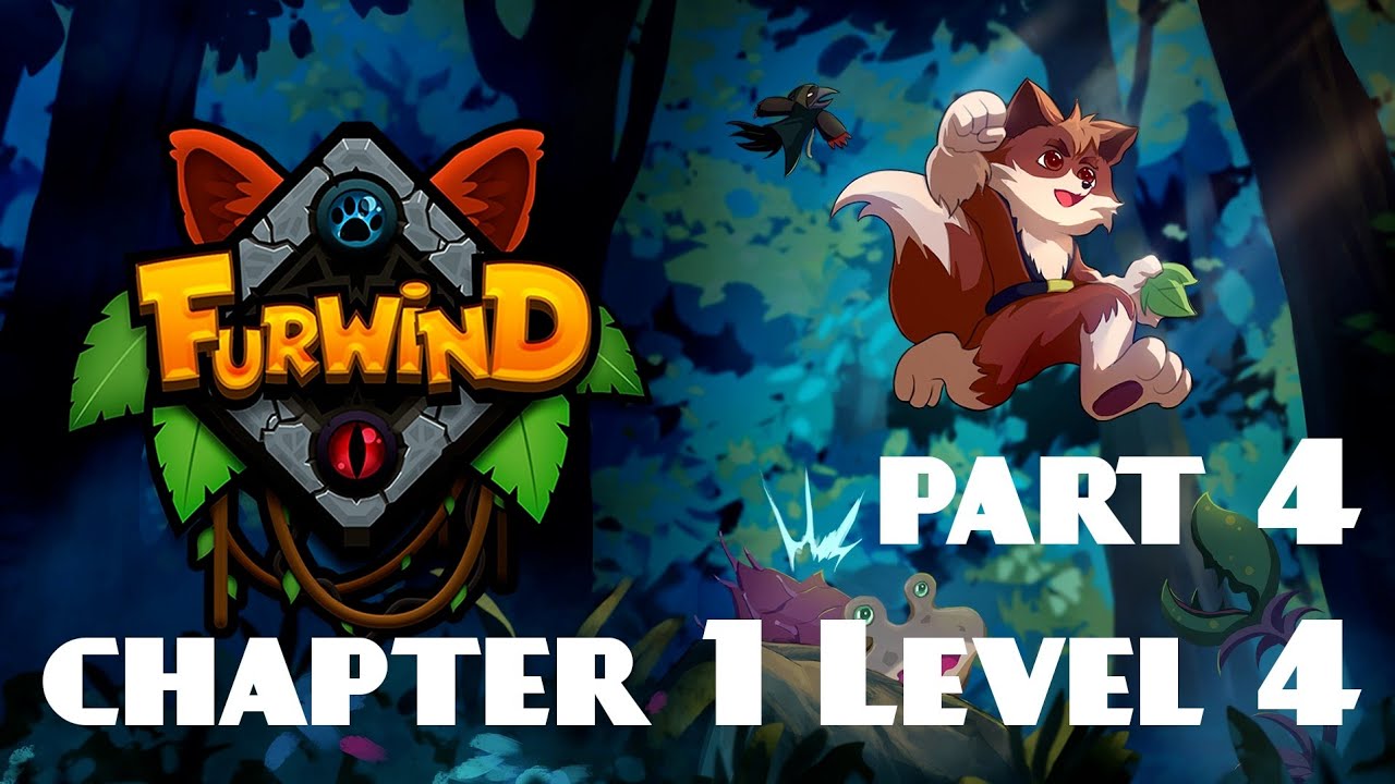 Furwind Part 4 - Chapter 1 Level 4 Walkthrough