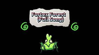 Fortex Forest (Full Song) (Read desc)