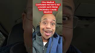Under Ohio Senate bill 56 Medical Cannabis Patients not protected from probably cause search