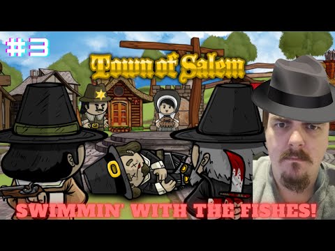 Town of Salem #3: Swimmin'(?) with the fishes!