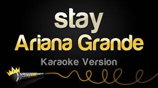 Ariana Grande - Stay (Karaoke Version)