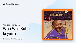 Famous Who Was Kobe Bryant? by Ellen Labrecque · Audiobook preview Net Worth
