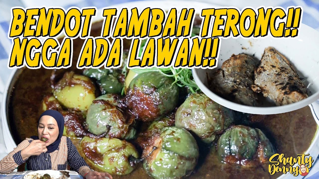 BENDOT TAMBAH TERONG!! NGGA ADA LAWAN!!