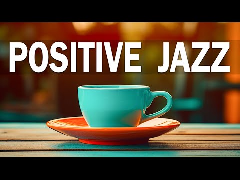 Positive Mood Jazz: Jazz April & Spring Bossa Nova Music For Good Mood