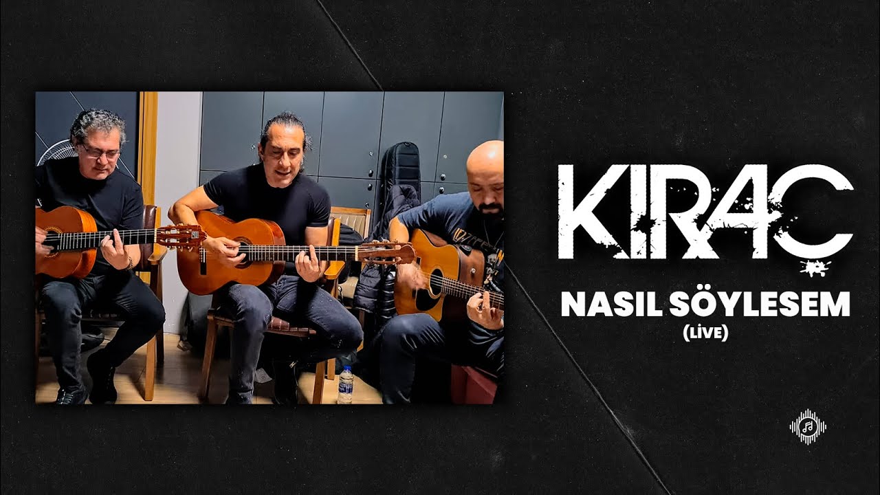 Kıraç - Nasıl Söylesem (Canlı Performans)