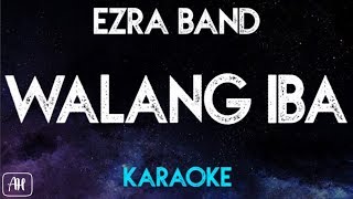 Ezra Band - Walang Iba (Karaoke) chords