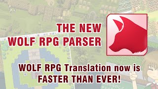 THE NEW WOLF RPG PARSER - WOLF RPG Translation now is FASTER THAN EVER!