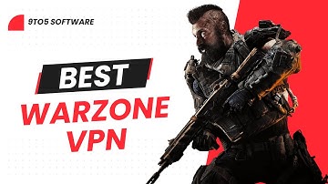 Best VPNs: For Call of Duty Warzone | Part 2