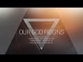 Our God Reigns | OMNIPOTENT | Indiana Bible College