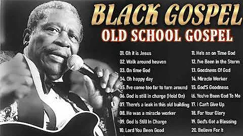 100 Greatest Old School Gospel Songs Ever - Legendary Black Gospel Hits