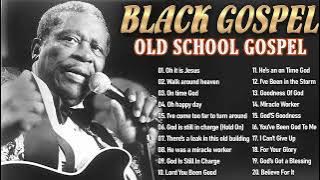 100 Greatest Old School Gospel Songs Ever - Legendary Black Gospel Hits