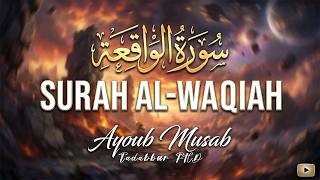 Surah Al Waqiah - Ayoub Musab (الواقعة) Heart-Touching Quran Recitation for Calm Hearts