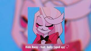 Hide Away - feat holly /sped up