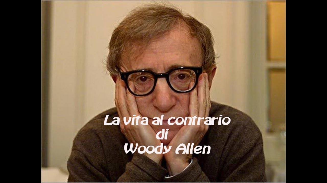 la vita al contrario di woody allen