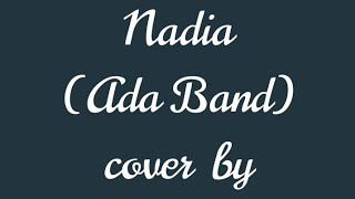 Nadia ( Ada band ) cover by Rahmat
