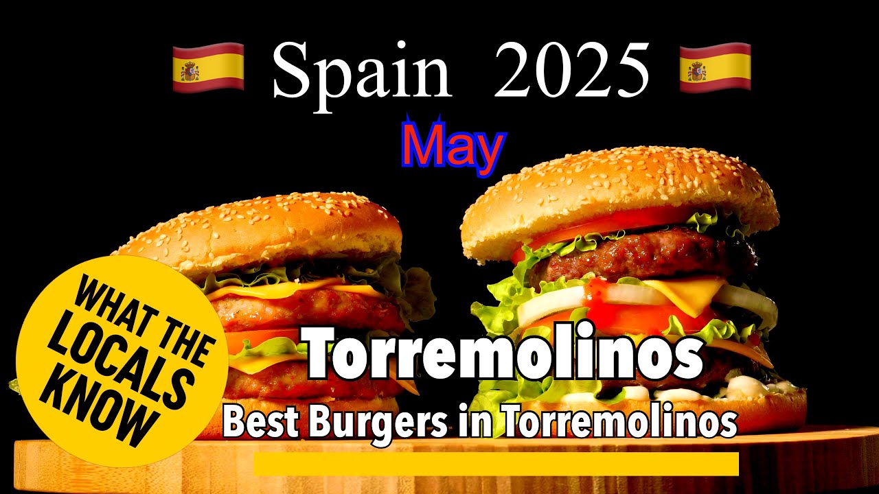 🥩Torremolinos🇪🇸What the Locals Know: Best Burgers in Torremolinos 🇪🇸 (2025 Food Guide)