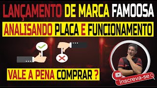 Novo Lançamento de Marca Famosa! Analisando Placa e o Funcionamento do Aparelho! Vale Mesmo a Pena?