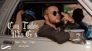 CON TODOS MIS G´S - KOPSER KING FT FLYPER - NAYPER (SHOT BY DVVM) 📽🎬💨🇲🇽🔥🎙👑