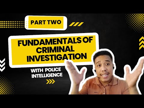 Fundamentals of Criminal Investigation With Intelligence | Part 2