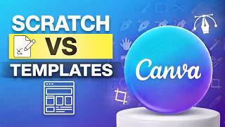 How to Start a Design from Scratch vs Using Templates in Canva