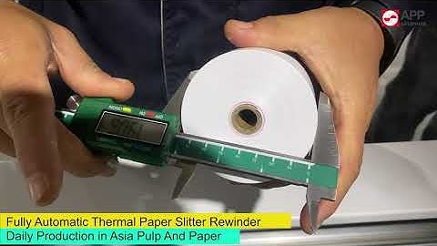 Fully Automatic Thermal Paper Slitter Rewinder Daily Production In Asia Pulp And Paper