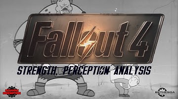 Fallout 4 In-Depth SPECIAL Analysis: Strength & Perception!