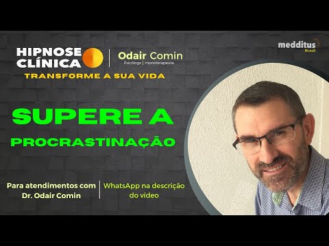 Hipnose para Superar a Procrastinação com Odair Comin
