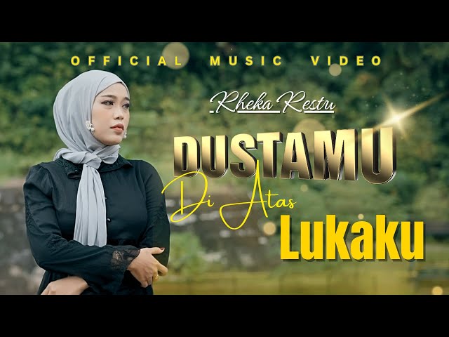 Rheka Restu - Dustamu Di Atas Lukaku (Official Music Video) class=