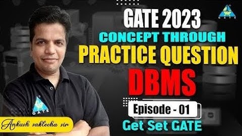 Concept Through Practice Questions || DBMS || Episode-1 || GATE 2023 || by Ankush Saklecha sir