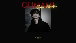 [เนื้อเพลง+แปลเพลง] OHMAMI - Chase Atlantic