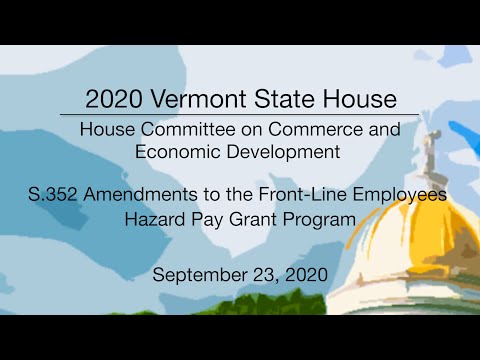 Vermont State House - S.352 Amendments to the Front-Line Employees Hazard Pay 9/23/2020