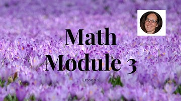 Math Module 3 Lesson 1