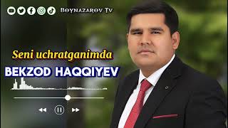 Bekzod Haqqiyev - Seni uchratganimda (official music) @boynazarovtv