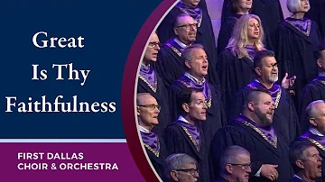 “Great Is Thy Faithfulness” First Dallas Choir & Orchestra | June 6, 2021