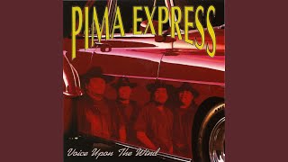 Video thumbnail of "Pima Express - Oh! Girl"