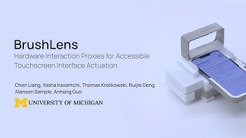 [UIST2023] BrushLens: Hardware Interaction Proxies for Accessible Touchscreen Interface Actuation