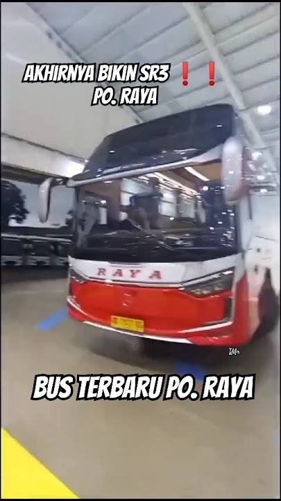 Bus terbaru PO. Raya !!! New SR3 Neo | Mercy 1626 E4 #busraya #raya #sr3 #laksana #mercy #beranda