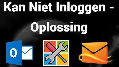 Kan Niet Inloggen op Microsoft Account — Oplossing voor Problemen met Hotmail en Outlook