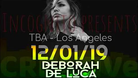 Deborah De luca @Set INCOGNITO PRESENTS / TBA Los ...