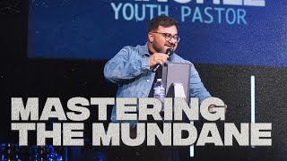 Mastering the Mundane | Generation to Generation | Pastor Isaiah Sanchez