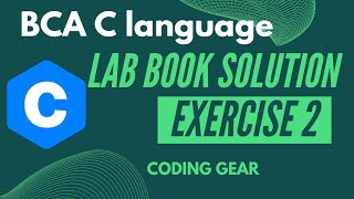 BCA C language Lab book Exercise 2 full solution