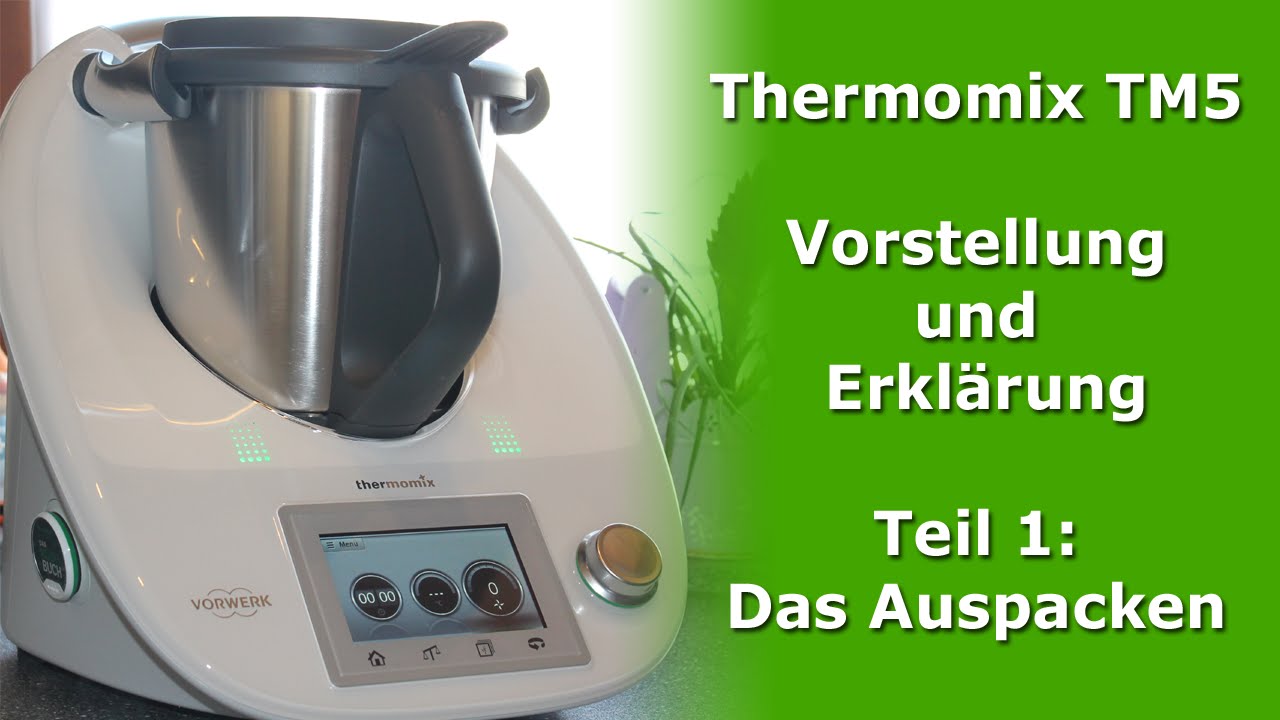 Was Darf Vom Thermomix In Die Spülmaschine Thermomix TM5 Vorstellung und Erklärung Teil 1: Das Auspacken - YouTube