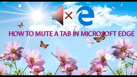 How to Mute a Tab in Microsoft Edge